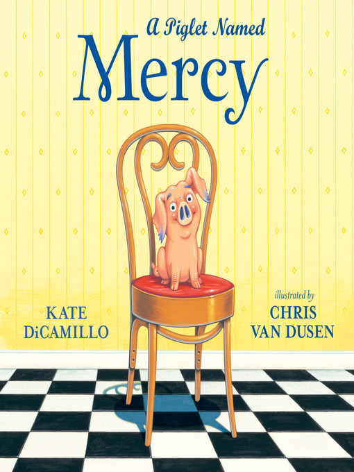 Title details for A Piglet Named Mercy by Kate DiCamillo - Wait list